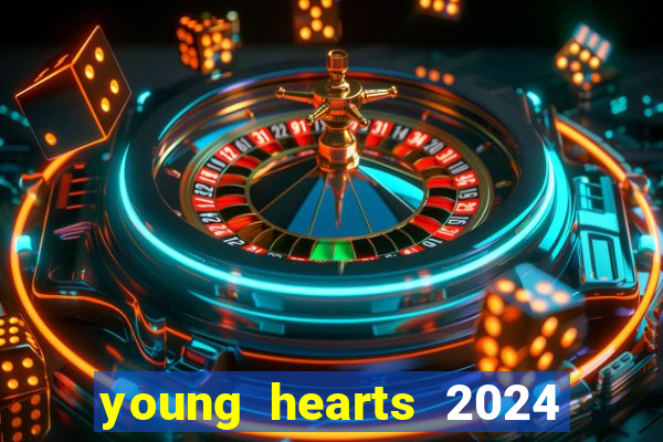 young hearts 2024 assistir online dublado